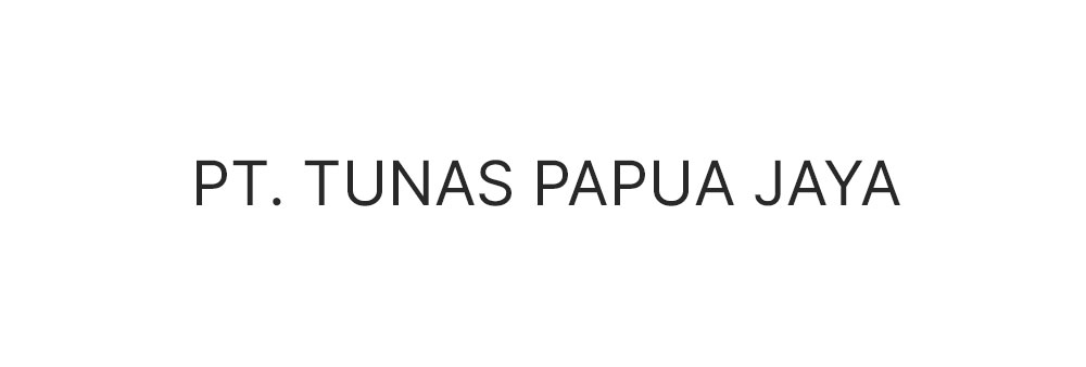 PT. Tunas Papua Jaya PT. Tunas Papua Jaya